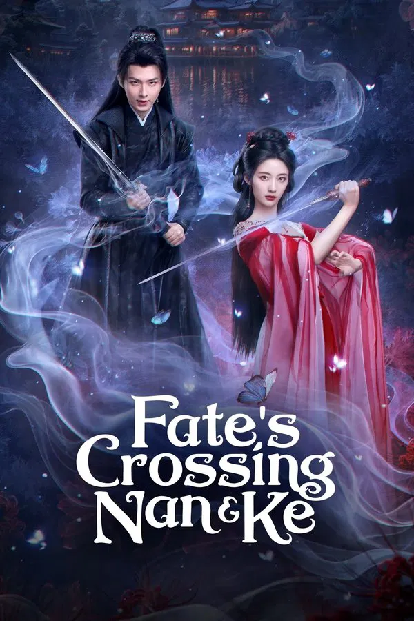 ห้วงฝันหนานเคอ Fate’s Crossing Nan & Ke (2024)